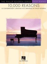 cover of the book 10,000 Reasons Songbook: 15 Contemporary Christian Hits (Phillip Keveren)