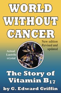 cover of the book World Without Cancer; The Story of Vitamin B17