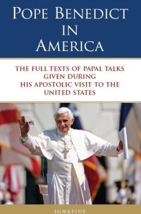 cover of the book Pope Benedict in America: The Full Texts of Papal Talks Given During His Apostolic Visit to the United States