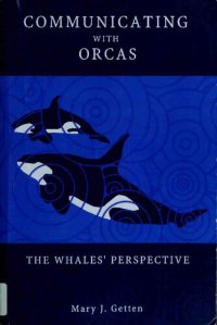 cover of the book Communicating With Orcas: The Whales' Perspective