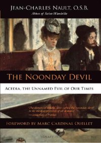 cover of the book The noonday devil : acedia, the unnamed evil of our times