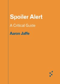 cover of the book Spoiler Alert: A Critical Guide