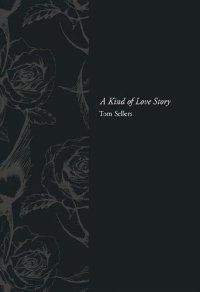 cover of the book A Kind of Love Story