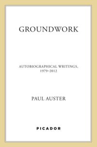 cover of the book Groundwork: Autobiographical Writings, 1979–2012