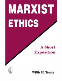 cover of the book Marxist Ethics: A Short Exposition