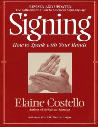 cover of the book Signing: How To Speak With YOur Hands