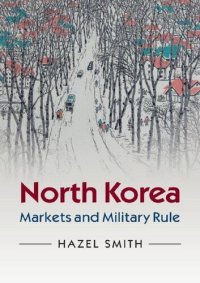 cover of the book North Korea: Markets and Military Rule