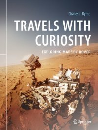 cover of the book Travels with Curiosity: Exploring Mars by Rover