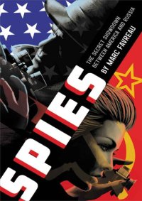 cover of the book Spies: The Secret Showdown Between America and Russia