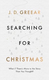 cover of the book SEARCHING FOR CHRISTMAS;WHAT IF THERE'S MORE TO THE STORY THAN YOU THOUGHT?