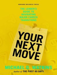 cover of the book Your Next Move: The Leader's Guide to Navigating Major Career Transitions