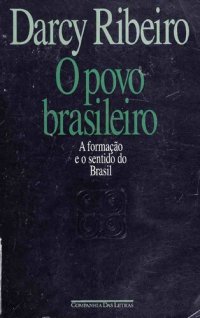 cover of the book O Povo Brasileiro: A formação e o sentido do Brasil