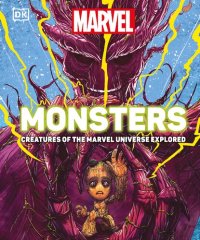 cover of the book Marvel Monsters: Creatures of the Marvel Universe Explored