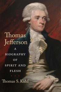 cover of the book Thomas Jefferson: A Biography of Spirit and Flesh