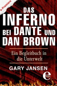 cover of the book Das Inferno bei Dante und Dan Brown: Ein Begleitbuch in die Unterwelt