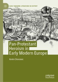 cover of the book Pan-Protestant heroism in early modern Europe