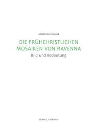 cover of the book Die frühchristlichen Mosaiken von Ravenna: Bild und Bedeutung