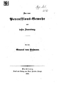 cover of the book Das neue Percussions-Gewehr [Perkussions] und dessen Anwendungen