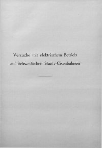 cover of the book Versuche mit elektrischem Betrieb auf schwedischen Staats-Eisenbahnen, ausgeführt während der Jahre 1905/07