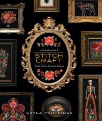 cover of the book Stitchcraft: An Embroidery Book of Simple Stitches and Peculiar Patterns