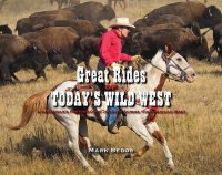 cover of the book Great Rides of Today's Wild West: A Horseman's Photographic Journey Across the American West