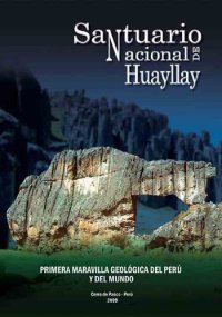 cover of the book Santuario Nacional de Huayllay (Pasco): primera maravilla geológica del Perú y del mundo