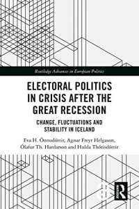 cover of the book Electoral Politics in Crisis After the Great Recession: Change, Fluctuations and Stability in Iceland