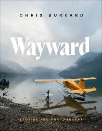 cover of the book Wayward: Stories and Photographs