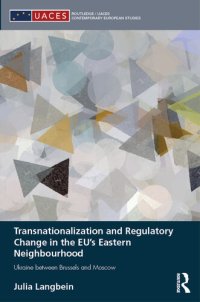 cover of the book Transnationalization and Regulatory Change in the EU's Eastern Neighbourhood: Ukraine Between Brussels and Moscow