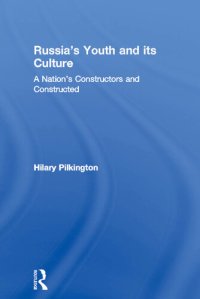 cover of the book Russia's Youth and Its Culture: A Nation's Constructors and Constructed