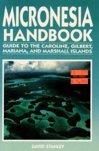 cover of the book Micronesia Handbook: Guide to the Caroline, Gilbert, Mariana, and Marshall Islands