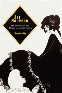 cover of the book Art Nouveau: Art, Architecture and Design in Transformation