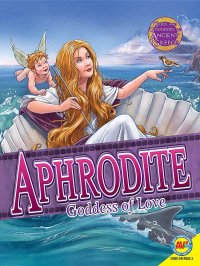 cover of the book Aphrodite: Goddess of Love and Beauty (Gods and Goddesses of Ancient Greece)