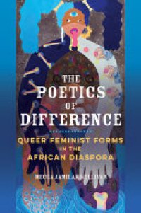 cover of the book The Poetics of Difference: Queer Feminist Forms in the African Diaspora