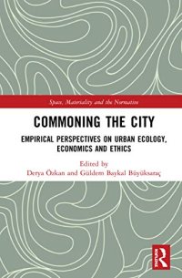 cover of the book Commoning the City: Empirical Perspectives on Urban Ecology, Economics and Ethics