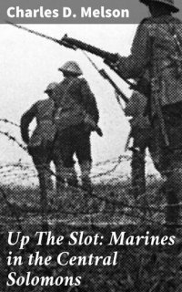 cover of the book Up The Slot: Marines in the Central Solomons