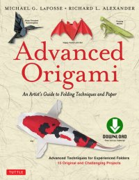 cover of the book Advanced Origami: An Artist's Guide to Folding Techniques and Paper