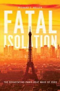 cover of the book Fatal isolation : the devastating Paris heat wave of 2003