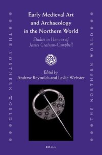 cover of the book Early Medieval Art and Archaeology in the Northern World: Studies in Honour of James Graham-Campbell