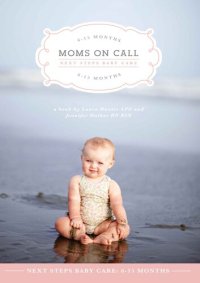 cover of the book Moms on Call | Next Steps Baby Care 6-15 Months | Parenting Book 2 of 3 (Moms On Call Parenting Books)