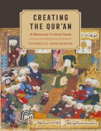 cover of the book Creating the Qur’an : A Historical-Critical Study