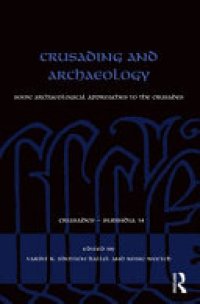 cover of the book Crusading and Archaeology: Some Archaeological Approaches to the Crusades