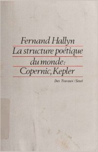 cover of the book La Structure Poétique du Monde: Copernic, Kepler