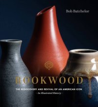 cover of the book Rookwood: The Rediscovery and Revival of an American Icon — An Illustrated History