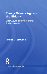 cover of the book Family Crimes Against the Elderly: Elder Abuse and the Criminal Justice System