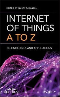 cover of the book Internet of Things A to Z: Technologies and Applications