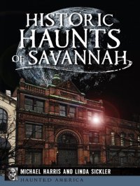 cover of the book Historic Haunts of Savannah