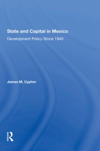 cover of the book State and Capital in Mexico: Development Policy Since 1940