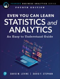 cover of the book Even You Can Learn Statistics and Analytics: An Easy to Understand Guide, 4th Edition