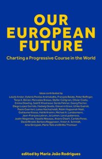 cover of the book Our European Future: Charting a Progressive Course in the World